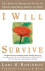 I Will Survive: The African-American Guide to Healing from Sexual Assault and Abuse By Lori S. Robinson, Julia A. Boyd Cover Image