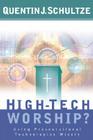 High-Tech Worship?: Using Presentational Technologies Wisely Cover Image
