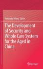 The Development of Security and Whole Care System for the Aged in China Cover Image