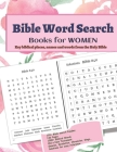 Bible Word Search Books for WOMEN: Large Print - BIBLE Word Puzzle Activity book with solutions - Collection of 1000+ Key Biblical names and places fr By Mamma Margaret Cover Image