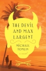 The Devil and Max Largent By Michael Tomlin Cover Image