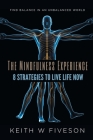 The Mindfulness Experience - 8 Strategies to Live Life Now By Keith W. Fiveson Cover Image