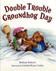 Double Trouble Groundhog Day Cover Image