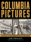 Columbia Pictures: A Century of Hollywood Motion Picture Magic Cover Image