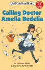 Calling Doctor Amelia Bedelia (I Can Read Level 2) Cover Image