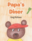Papa's Diner By Greg McGown, Ashley Holbrook (Illustrator) Cover Image