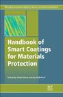 Handbook of Smart Coatings for Materials Protection (Woodhead Publishing Series in Metals and Surface Engineering #64) By Abdel Salam Hamdy Makhlouf (Editor) Cover Image