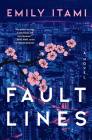 Fault Lines: A Novel By Emily Itami Cover Image
