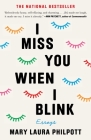 I Miss You When I Blink: Essays Cover Image