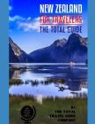 NEW ZEALAND FOR TRAVELERS. The total guide: The comprehensive traveling guide for all your traveling needs. By THE TOTAL TRAVEL GUIDE COMPANY By The Total Travel Guide Company Cover Image