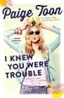 I Knew You Were Trouble: A Jessie Jefferson Novel (Jessie Jefferson Novels #2) By Paige Toon Cover Image