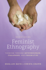 Feminist Ethnography: Thinking through Methodologies, Challenges, and Possibilities, Second Edition Cover Image