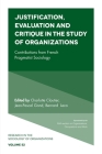 Justification, Evaluation and Critique in the Study of Organizations: Contributions from French Pragmatist Sociology (Research in the Sociology of Organizations #52) Cover Image