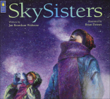 SkySisters By Jan Bourdeau Waboose, Brian Dienes (Illustrator) Cover Image