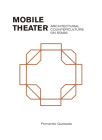 Mobile Theater: Architectural Counterculture on Stage By Fernando Quesada Cover Image