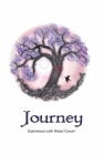 Journey: Experiences with Breast Cancer By Blaise Van Hecke (Editor), Les Zigomanis (Editor) Cover Image