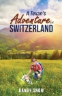 A Texan's Adventure in Switzerland Cover Image