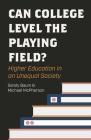 Can College Level the Playing Field?: Higher Education in an Unequal Society By Sandy Baum, Michael McPherson Cover Image