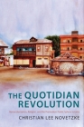 The Quotidian Revolution: Vernacularization, Religion, and the Premodern Public Sphere in India By Christian Lee Novetzke Cover Image