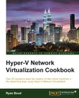 Hyper-V Network Virtualization Cookbook By Ryan Boud Cover Image