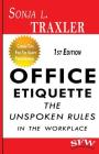 Office Etiquette: The Unspoken Rules in the Workplace By Shannon Barbour (Editor), Sonja L. Traxler Cover Image