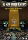 The New United Nations: International Organization in the Twenty-First Century By John Allphin Moore Jr, Jerry Pubantz Cover Image