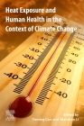 Heat Exposure and Human Health in the Context of Climate Change By Yuming Guo, Shanshan Li Cover Image