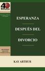 Esperanza Después del Divorcio (6 Lecciones) / Finding Hope after Divorce (6-week study) By Kay Arthur Cover Image