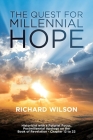 The Quest for Millennial Hope: Historicist with a Futurist Focus, Postmillennial Apology on the Book of Revelation â Chapter 12 to 22 By Richard Wilson Cover Image