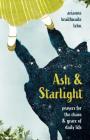Ash and Starlight: Prayers for the Chaos and Grace of Daily Life By Arianne Lehn Cover Image