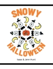 Snowy Halloween By Isaac J. Hunt, Jenn K. Hunt Cover Image
