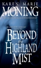 Beyond the Highland Mist (Highlander #1) By Karen Marie Moning Cover Image