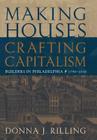 Making Houses, Crafting Capitalism: Builders in Philadelphia, 179-185 (Early American Studies) By Donna J. Rilling Cover Image