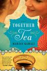 Together Tea By Marjan Kamali Cover Image