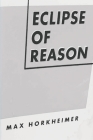 Eclipse of Reason By Max Horkheimer Cover Image