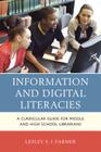 Information and Digital Literacies: A Curricular Guide for Middle and High School Librarians Cover Image