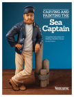 Carving and Painting the Sea Captain: Complete Instructions for Making a Realistic Classic Cover Image
