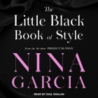 The Little Black Book of Style Lib/E By Nina Garcia, Gail Shalan (Read by) Cover Image