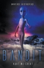 Universe Destroyers: Bandit By Kurt Weichert Cover Image
