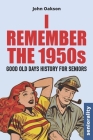 I Remember The 1950s: Good Old Days History for Seniors Cover Image