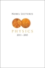 Nobel Lectures in Physics (2011-2015) Cover Image