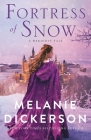 Fortress of Snow By Melanie Dickerson Cover Image