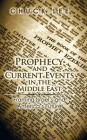 Prophecy and Current Events in the Middle East: Framing Israel'S and America'S Future Cover Image