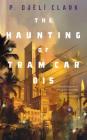 The Haunting of Tram Car 015 (Dead Djinn Universe) By P. Djèlí Clark Cover Image