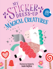 My Sticker Dress-Up: Magical Creatures By Louise Anglicas (Illustrator) Cover Image
