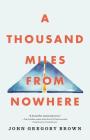 A Thousand Miles from Nowhere By John Gregory Brown Cover Image