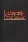 A Sourcebook of Nineteenth-Century American Sacred Music for Brass Instruments (Music Reference Collection #59) Cover Image