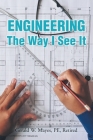 Engineering: The Way I See It Cover Image