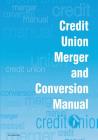Credit Union Merger and Conversion Manual Cover Image
