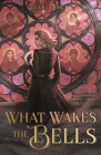 What Wakes the Bells Cover Image